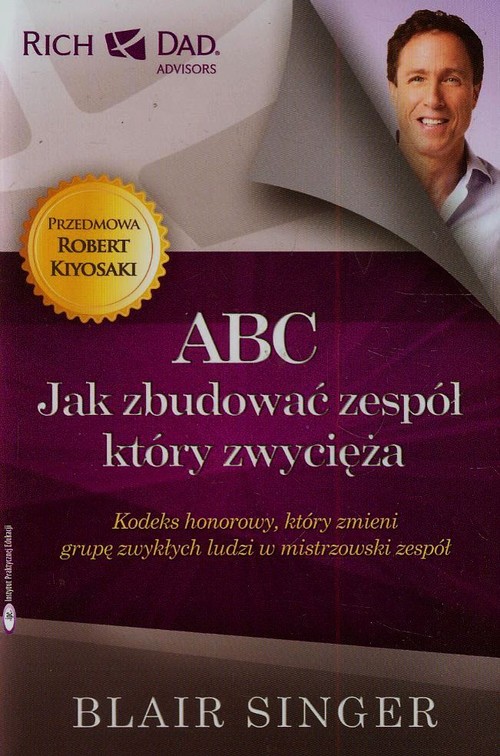 Image of ABC Jak zbudować zespół który zwycięża Kodeks honorowy, który zmieni grupę zwykłych ludzi w mistrzowski zespół