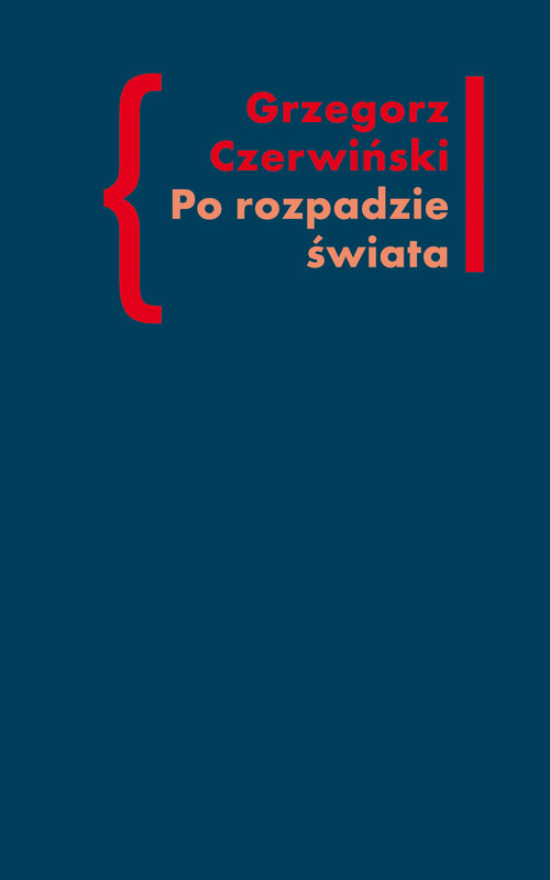 Image of Po rozpadzie świata O przestrzeni artystycznej w prozie Włodzimierza Odojewskiego