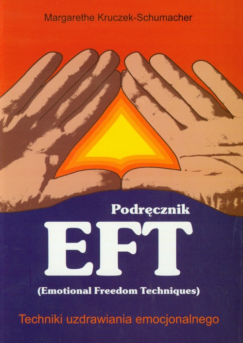 Image of Podręcznik EFT Techniki uzdrawiania emocjonalnego