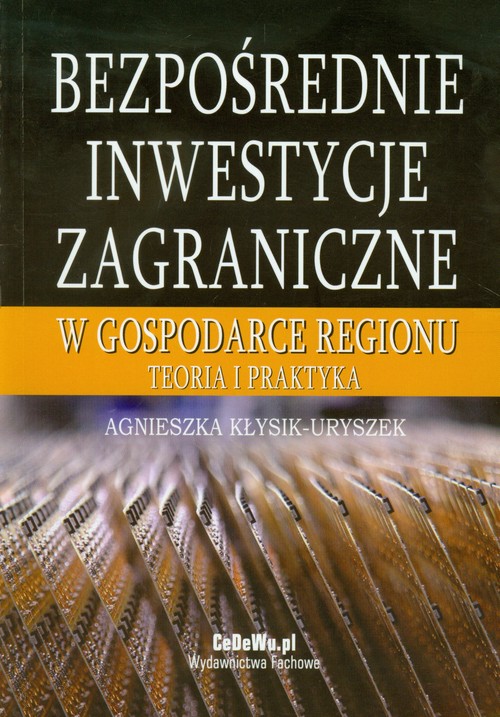 Image of Bezpośrednie inwestycje zagraniczne w gospodarce regionu Teoria i praktyka