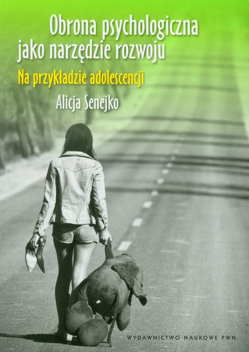 Image of Obrona psychologiczna jako narzędzie rozwoju Na przykładzie adolescencji