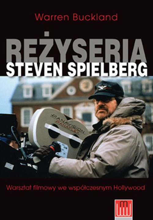 Image of Reżyseria Steven Spielberg Warsztat filmowy we współczesnym Hollywood