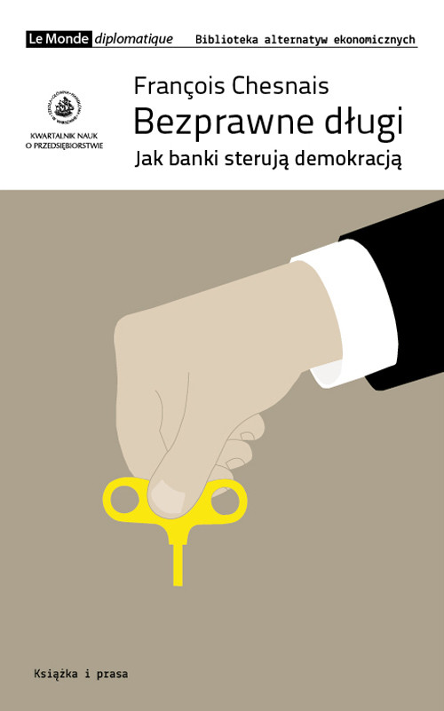 Image of Bezprawne długi Jak banki sterują demokracją