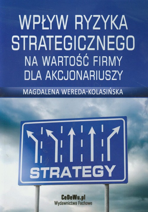 Image of Wpływ ryzyka strategicznego na wartość firmy dla akcjonariuszy