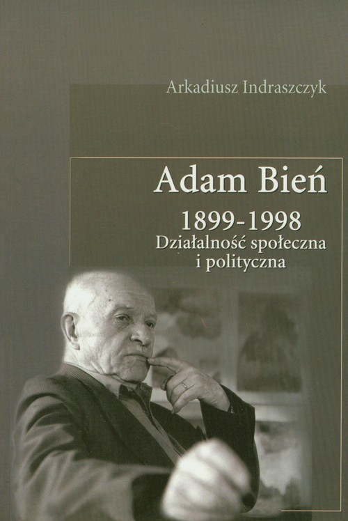 Image of Adam Bień 1899-1998 Działalność społeczna i polityczna
