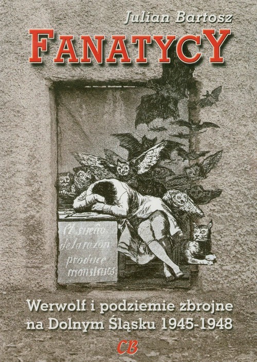 Image of Fanatycy Werwolf i podziemie zbrojne na Dolnym Śląsku 1945-1948