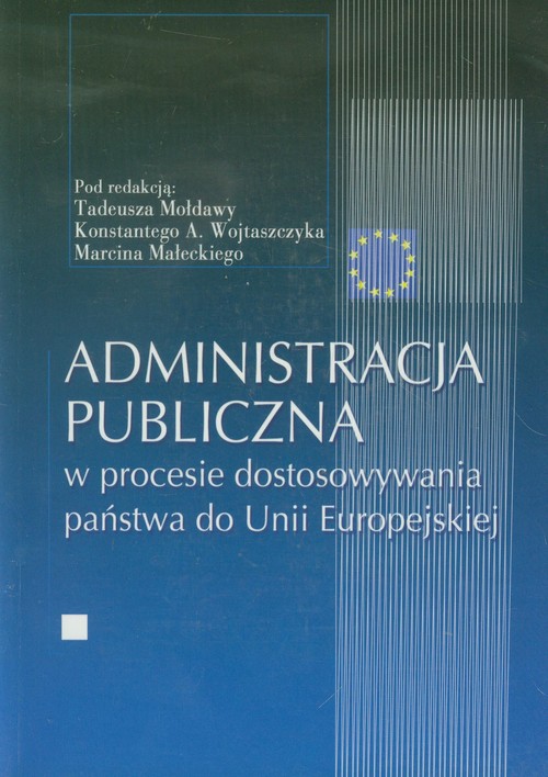 Image of Administracja publiczna w procesie dostosowywania państwa do Unii Europejskiej