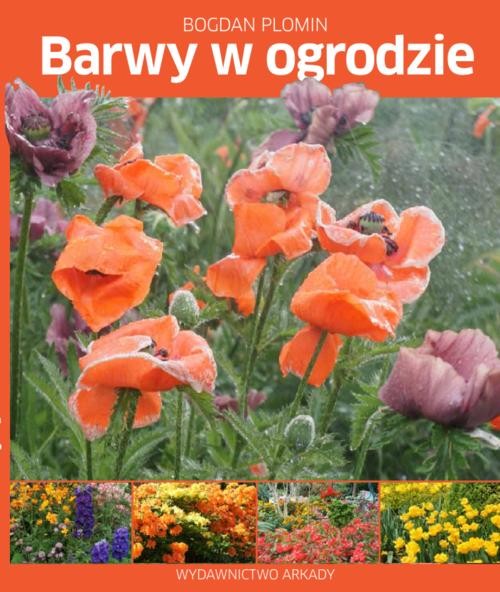 Image of Barwy w ogrodzie Pomysły, inspiracje, sekrety