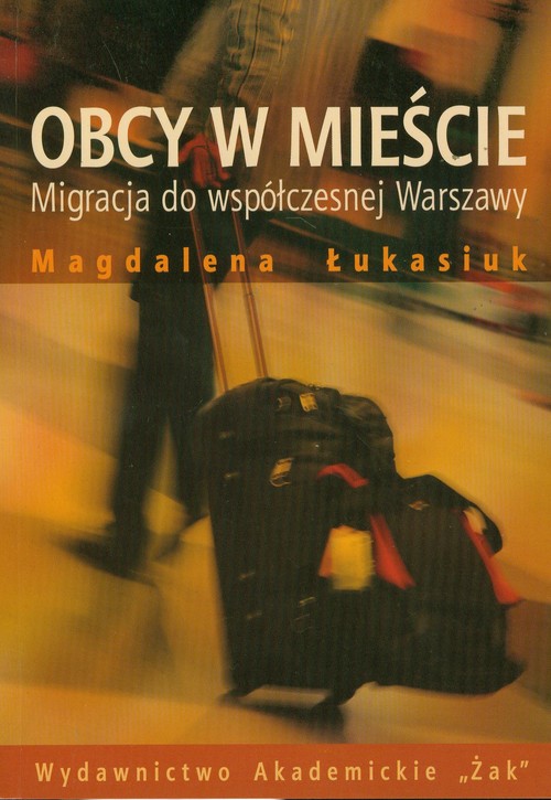 Image of Obcy w mieście Migracja do współczesnej Warszawy