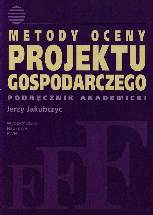 Image of Metody oceny projektu gospodarczego Podręcznik akademicki