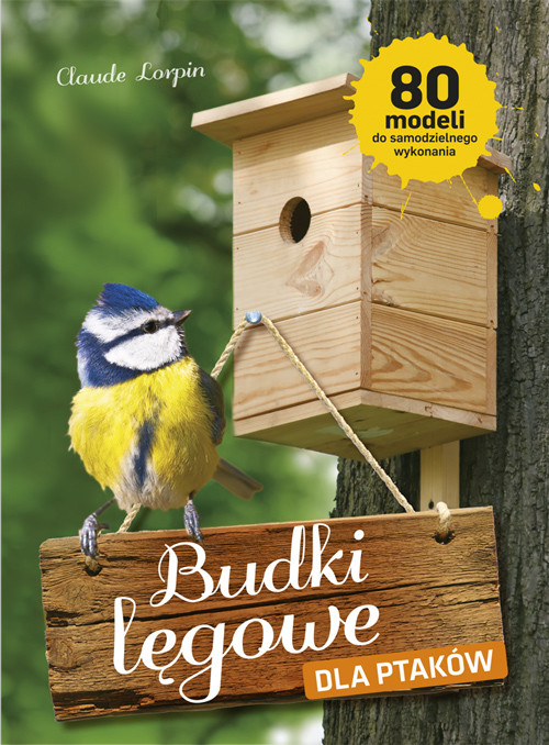 Image of Budki lęgowe dla ptaków 80 modeli do samodzielnego wykonania