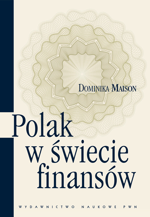 Image of Polak w świecie finansów O psychologicznych uwarunkowaniach zachowań ekonomicznych Polaków.