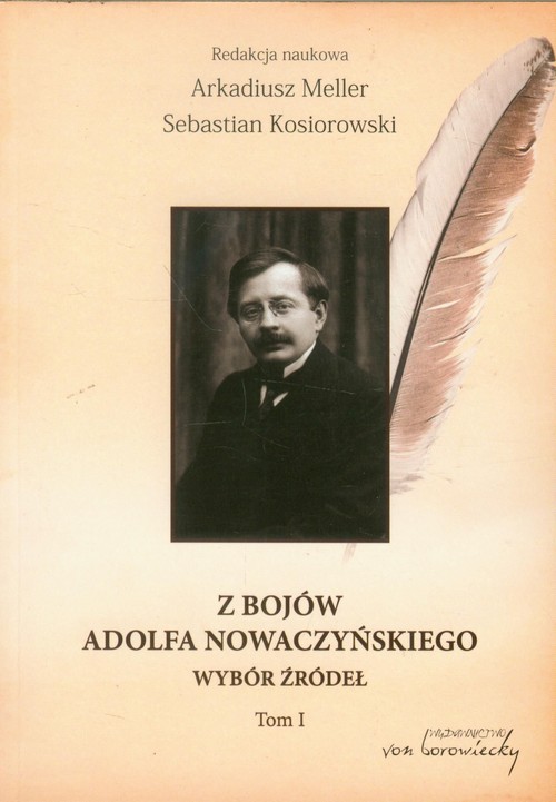 Image of Z bojów Adolfa Nowaczyńskiego Tom 1 Wybór źródeł