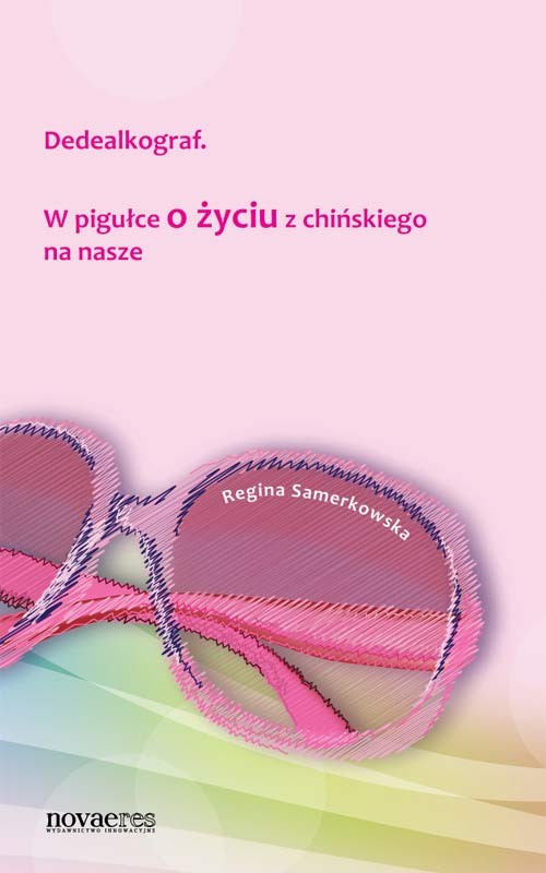 Image of Dedealkograf W pigułce o zyciu z chińskiego na nasze