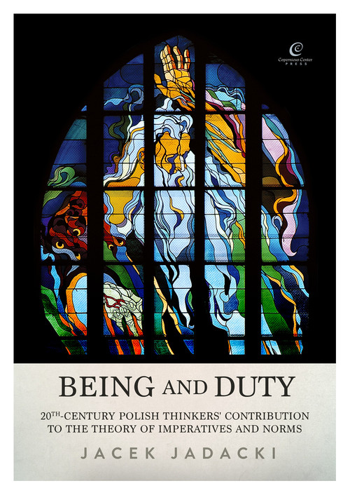 Image of Being and Duty The contribution of 20th-century Polish thinkers to the theory of imperatives and norms