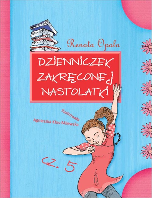 Image of Dzienniczek zakręconej nastolatki Część 5