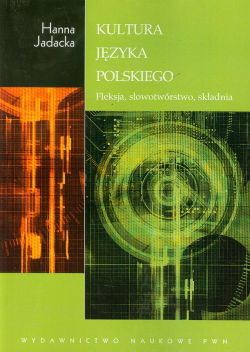 Image of Kultura języka polskiego Fleksja, słowotwórstwo, składnia