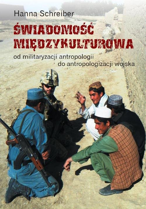 Image of Świadomość międzykulturowa Od militaryzacji antropologii do antropologizacji wojska