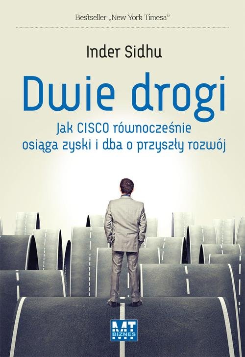 Image of Dwie drogi Jak Cisco równocześnie osiąga zyski i dba o przyszły rozwój