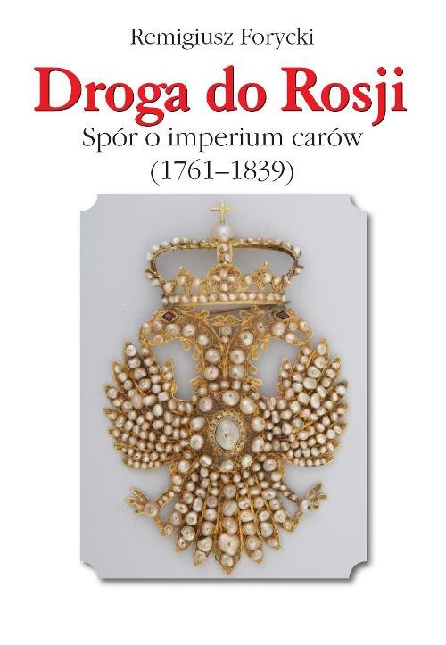Image of Droga do Rosji Spór o imperium carów (1761-1839)