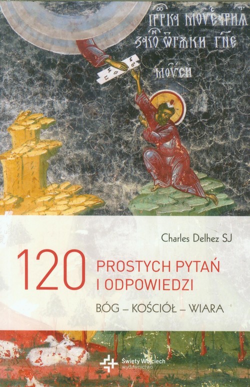 Image of 120 prostych pytań i odpowiedzi Bóg - Kościół - Wiara