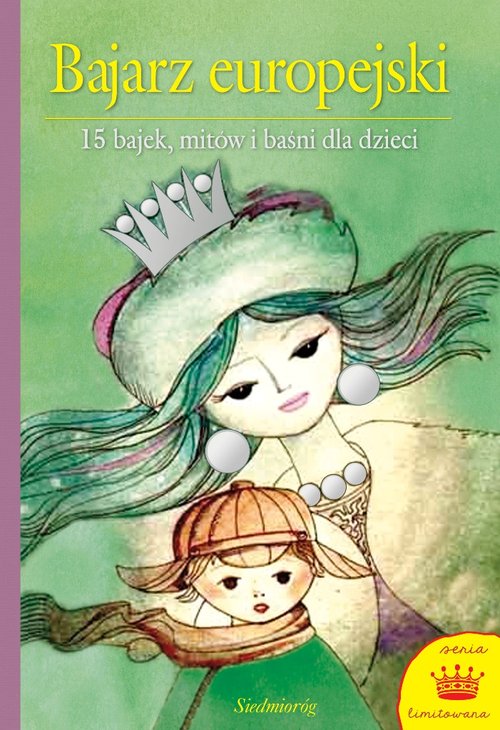 Image of Bajarz europejski 15 bajek, mitów i baśni dla dzieci