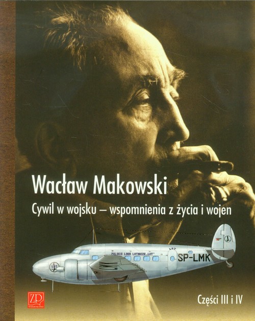 Image of Cywil w wojsku Wspomnienia z życia i wojen Części 3 i 4