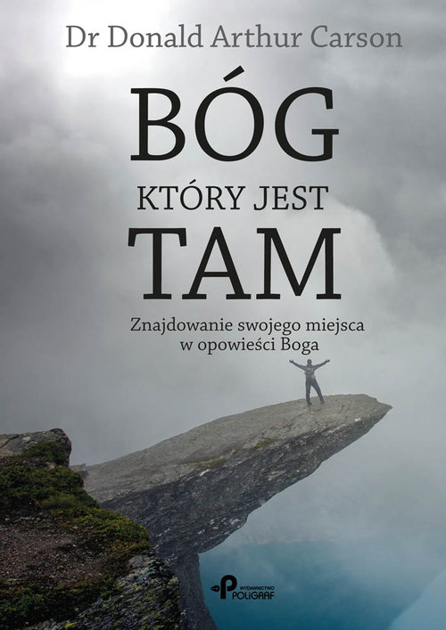 Image of Bóg, który jest tam Znajdowanie Twojego miejsca w opowieści Boga