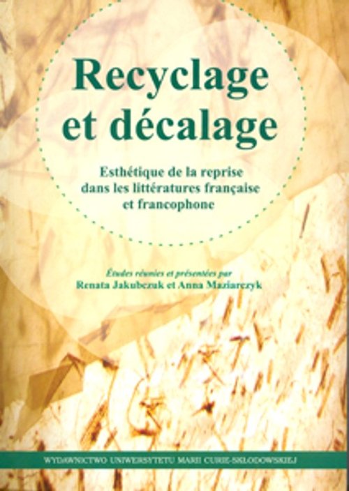 Image of Recyclage et décalage Esthétique de la reprise dans littératures française et francophone