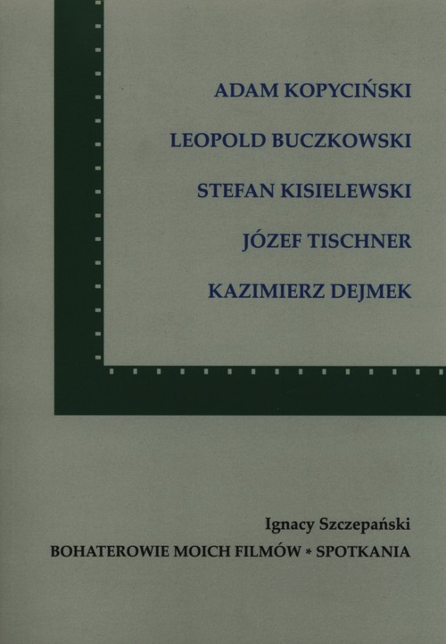 Image of Bohaterowie moich filmów Spotkania