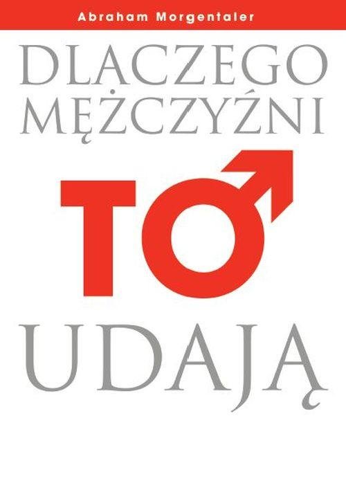 Image of Dlaczego mężczyźni TO udają Tajemnice męskiej seksualności