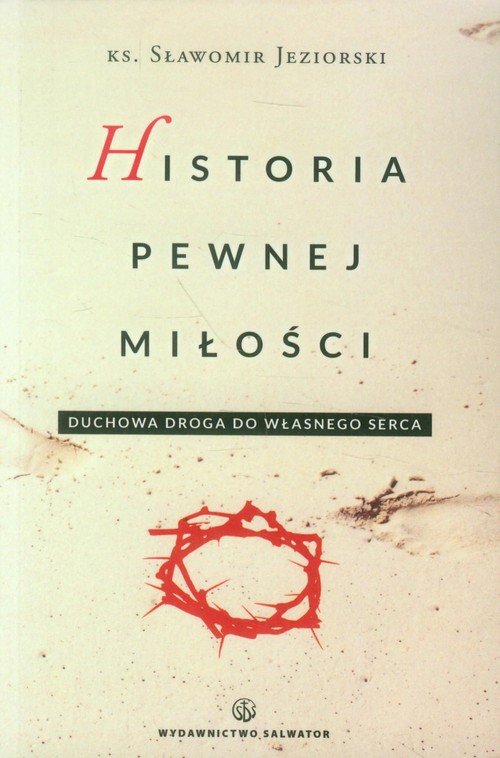 Image of Historia pewnej miłości Duchowa droga do własnego serca
