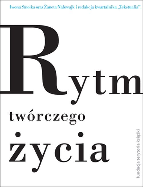 Image of Rytm twórczego życia Jubileuszowe rozmowy o literaturze