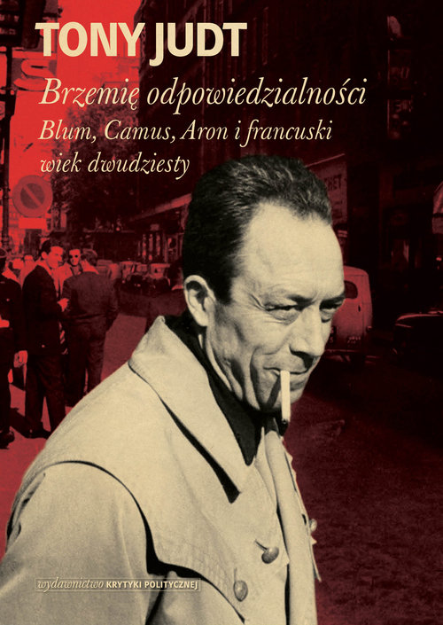 Image of Brzemię odpowiedzialności: Blum, Camus, Aron i francuski wiek dwudziesty