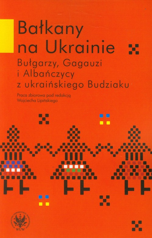 Image of Bałkany na Ukrainie Bułgarzy, Gagauzi i Albańczycy z ukraińskiego Budziaku
