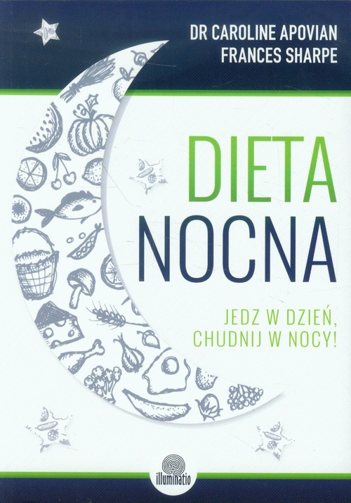 Image of Dieta nocna Jedz w dzień, chudnij w nocy!
