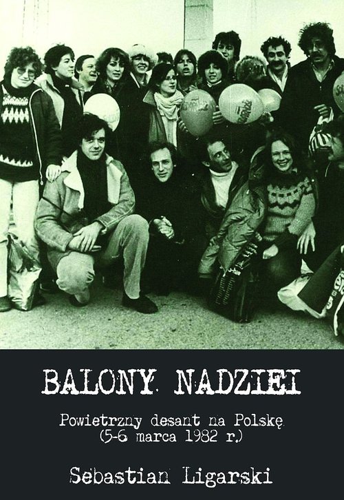 Image of Balony nadziei Powietrzny desant na Polskę (5-6 marca 1982 r.)