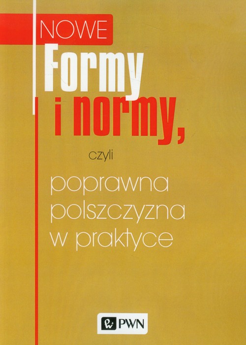 Image of Nowe Formy i normy, czyli poprawna polszczyzna w praktyce