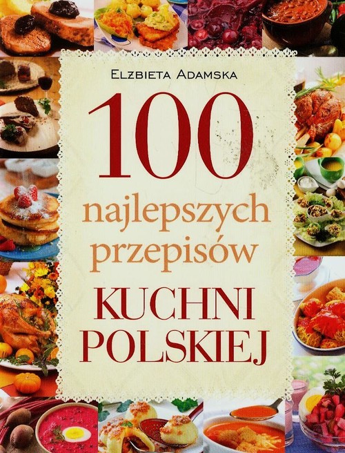 Image of 100 najlepszych przepisów kuchni polskiej