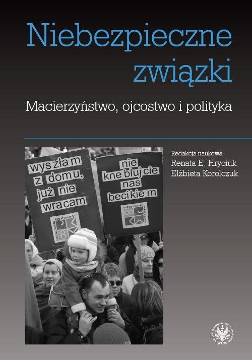 Image of Niebezpieczne związki Macierzyństwo ojcostwo i polityka