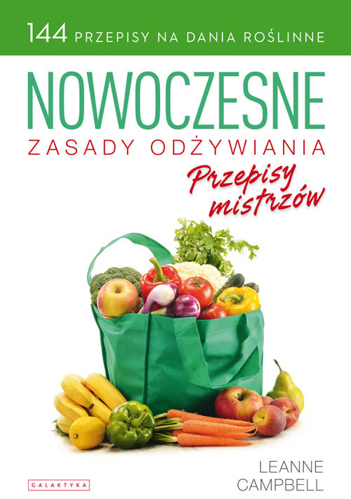Image of Nowoczesne zasady odżywiania Przepisy mistrzów 144 przepisy na dania roślinne