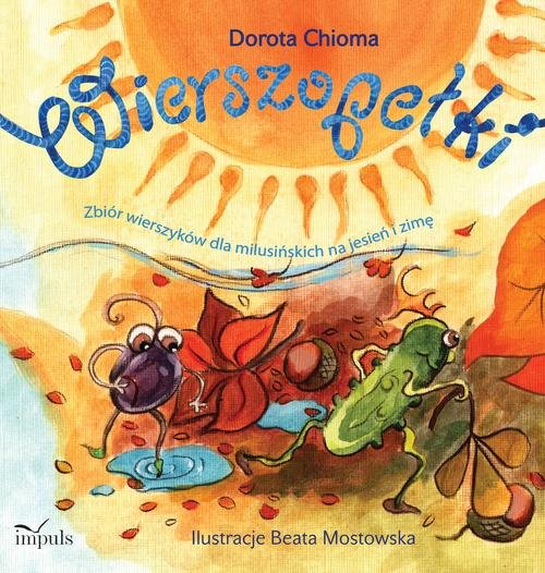 Image of Wierszopełki Zbiór wierszyków dla milusińskich na jesień i zimę