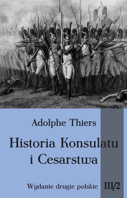 Image of Historia Konsulatu i Cesarstwa Tom 3 Część 2