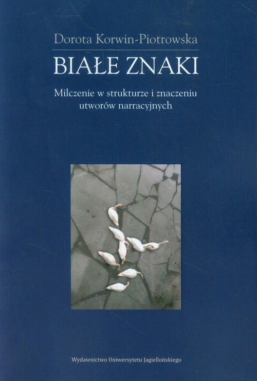 Image of Białe znaki Milczenie w strukturze i znaczeniu utworów narracyjnych