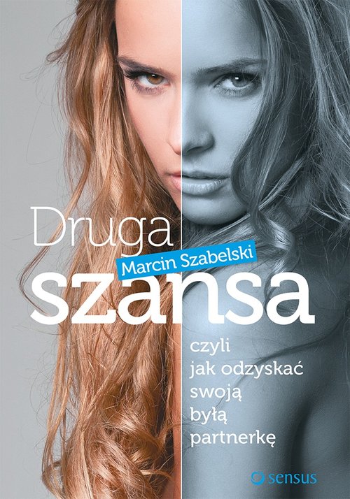 Image of Druga szansa, czyli jak odzyskać swoją byłą partnerkę