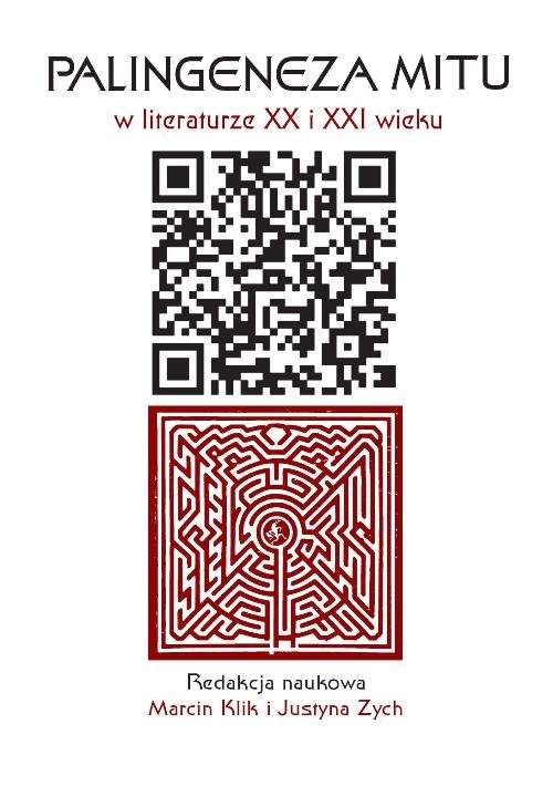 Image of Palingeneza mitu w literaturze XX i XXI wieku