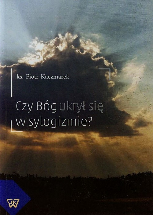 Image of Czy Bóg ukrył się w sylogizmie Awerroesa wiedza o Bogu a jej źródła