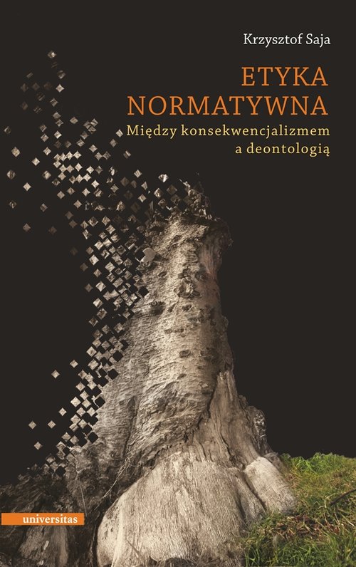 Image of Etyka normatywna Między konsekwencjalizmem a deontologią