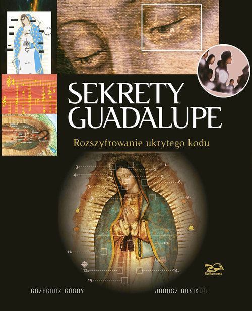 Image of Sekrety Guadalupe Rozszyfrowanie ukrytego kodu