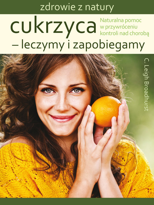 Image of Cukrzyca leczymy i zapobiegamy Naturalna pomoc w przywróceniu kontroli nad chorobą